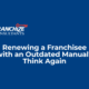 Renewing a Franchisee with an Outdated Franchise Manual