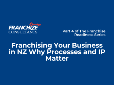 Franchising Your Business in NZ